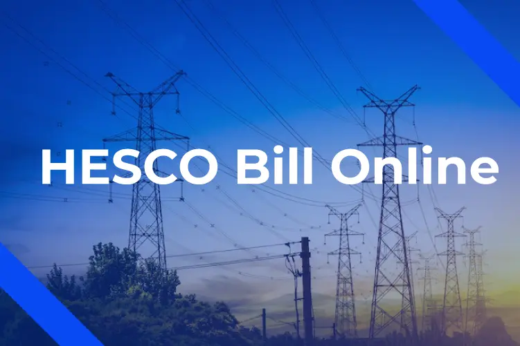 HESCO Online Bill: The Convenience of Bill Payment in Pakistan